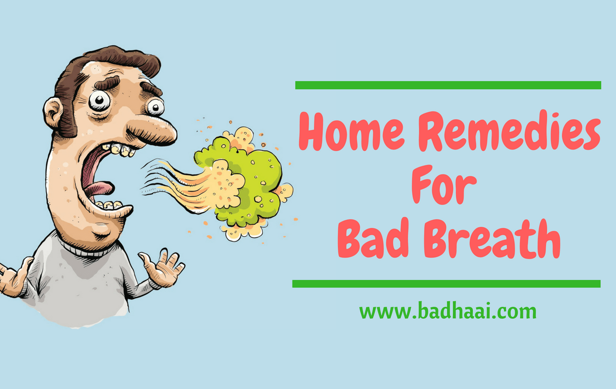 Home Remedies For Bad Breath- Cure Bad Breath Permanently Home Remedies For Bad Breath- Cure Bad Breath Permanently